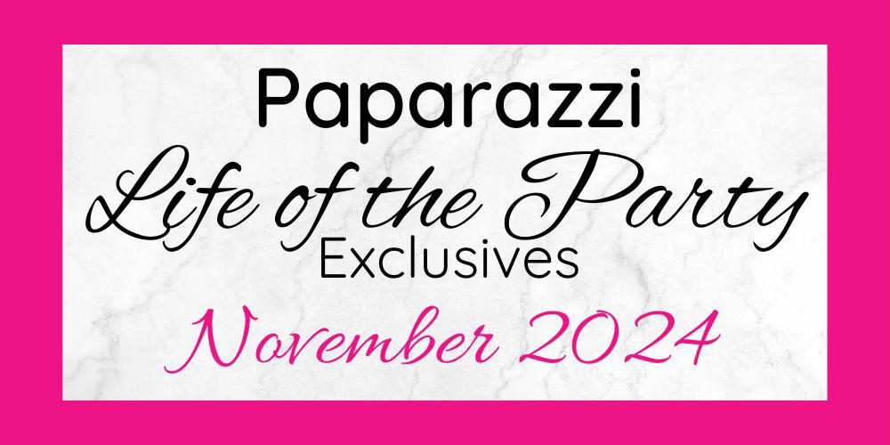 November 2024 Life of the Party Exclusives are here!!