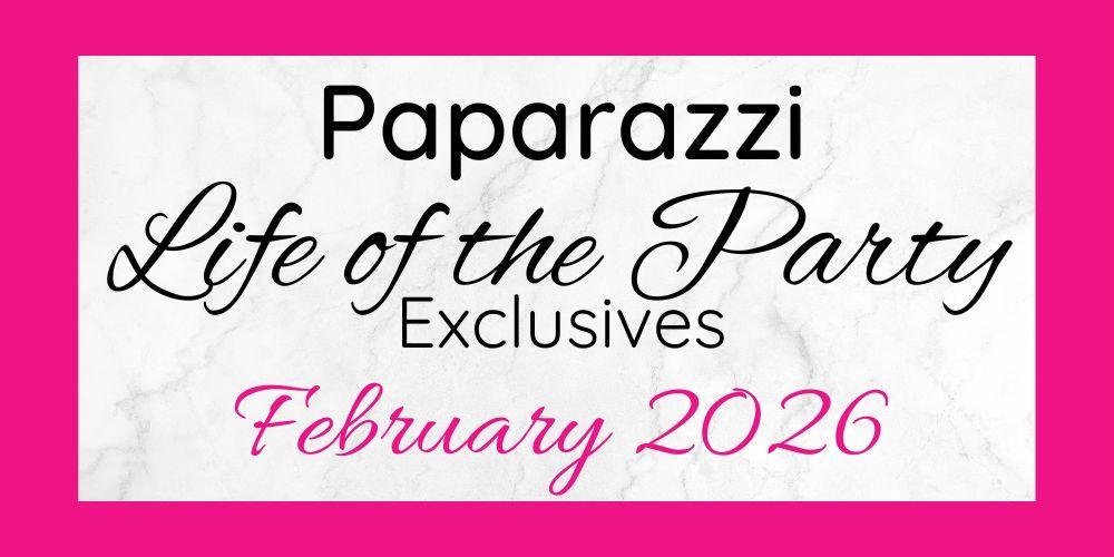 February 2026 Life of the Party Exclusives are here!!