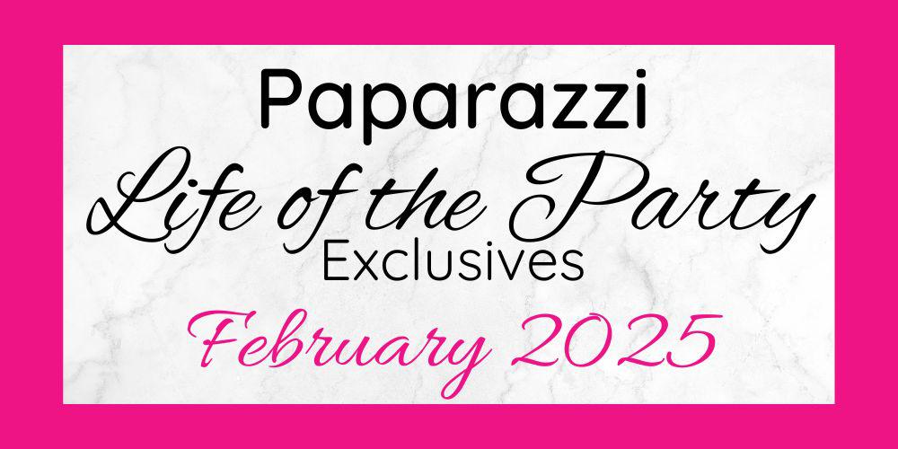 February 2025 Life of the Party Exclusives are here!!