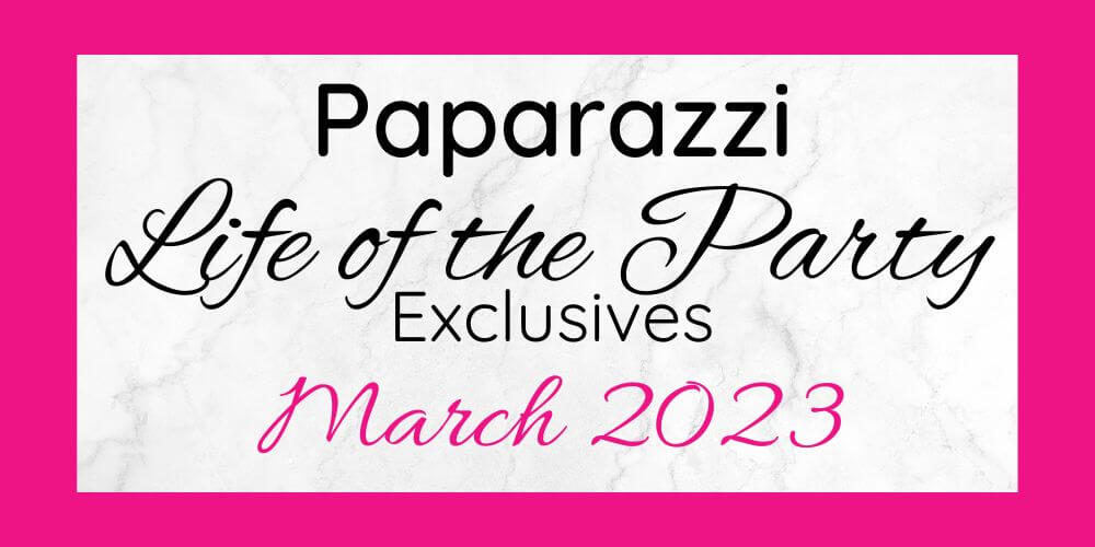 March 2023 Life of the Party Exclusives are here!!